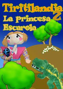 TIRITILANDIA II: LA PRINCESA ESCAROLA