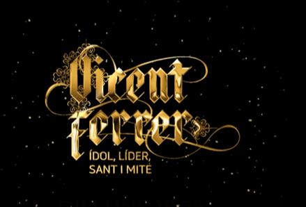 VICENT FERRER: ÍDOL, LÍDER, SANT I MÀRTIR