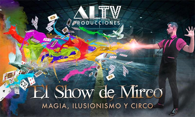 EL SHOW DE MIRCO, MAGIA, ILUSIONISMO Y CIRCO