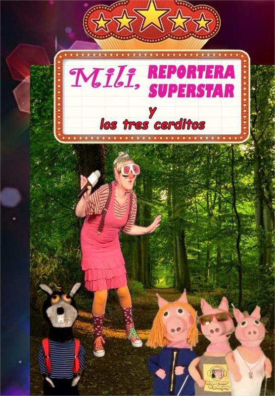 MILI REPORTERA SUPERSTAR Y LOS 3 CERDITOS