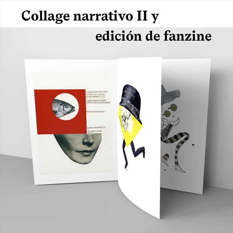 COLLAGE NARRATIVO II Y EDICIÓN DE FANZINE
