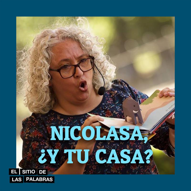 NICOLASA, ¿Y TU CASA?