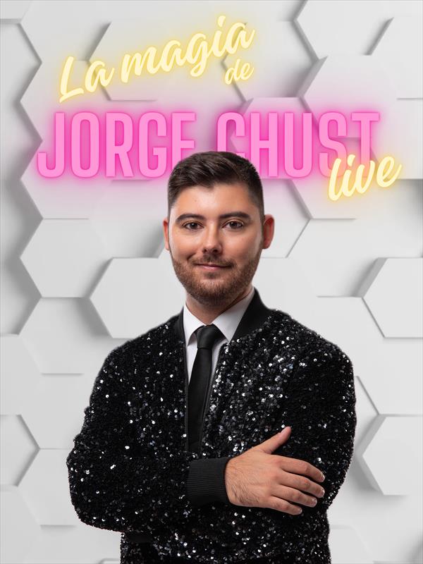 LA MÀGIA DE JORGE CHUST LIVE